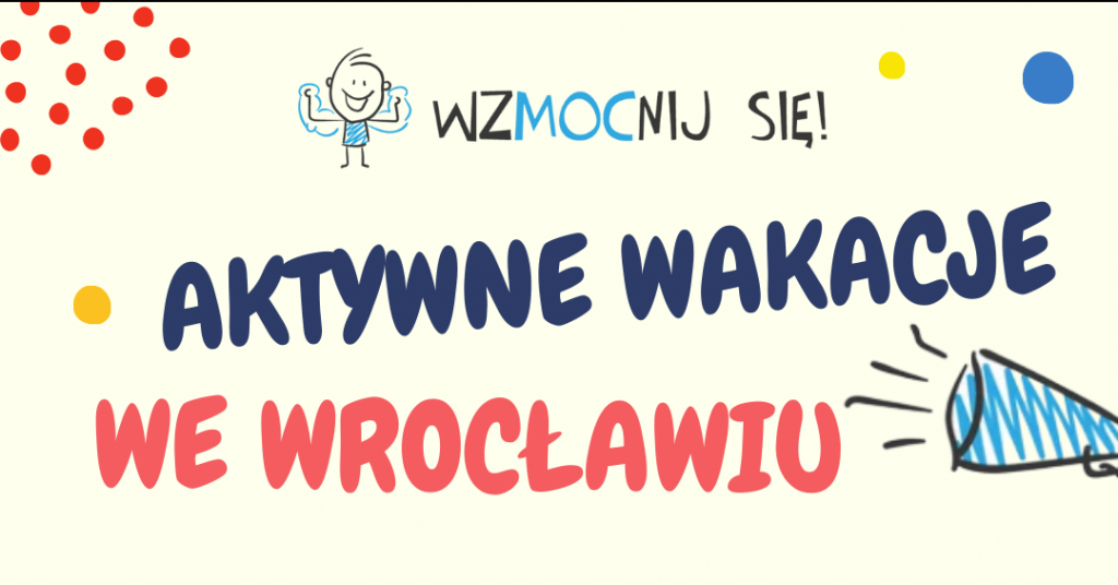 aktywne wakacje we Wrocławiu i hasło: wzmocnij się
