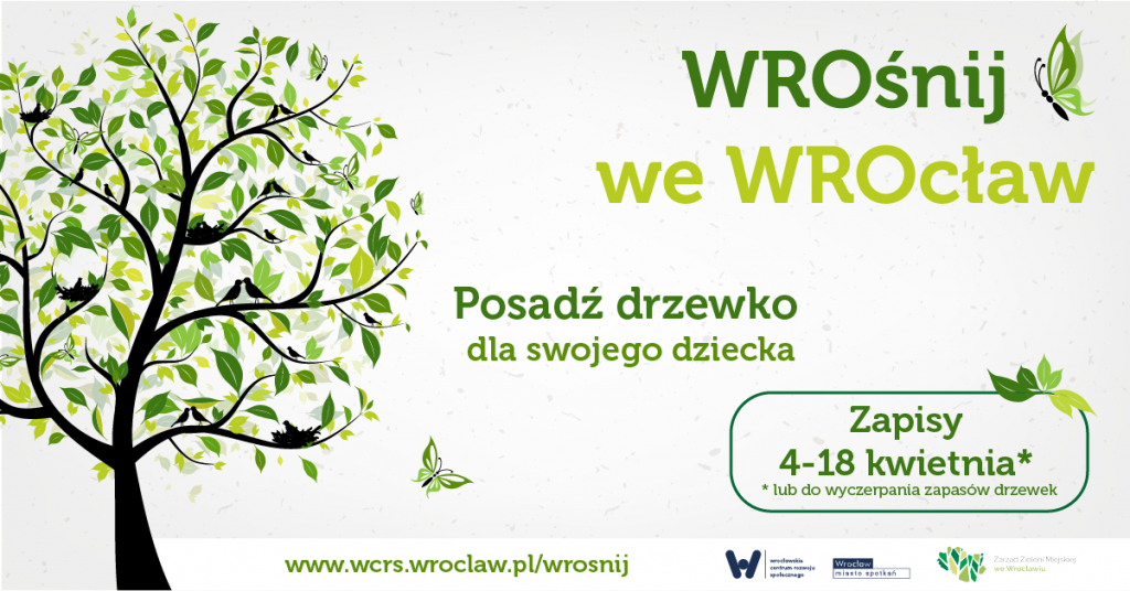 WROśnij we WROcław Posadź drzewko dla swojego dziecka Zapisy 4-18 kwietnia