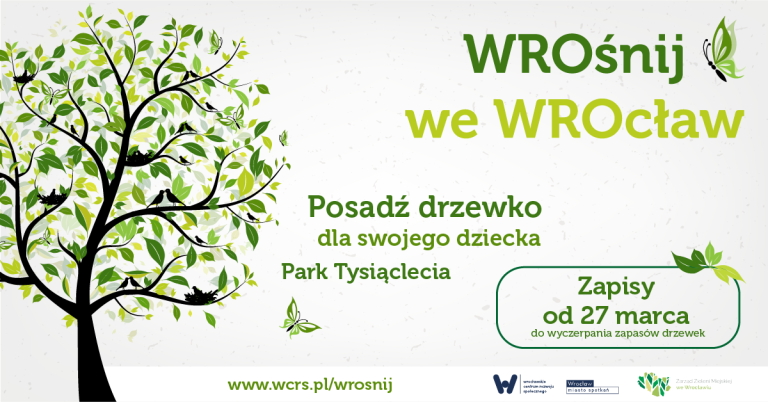 Wrośnij we Wrocław - posadź drzewko dla swojego dziecka - Park Tysiąclecia, zapisy od 27 marca do wyczerpania zapasów drzewek
