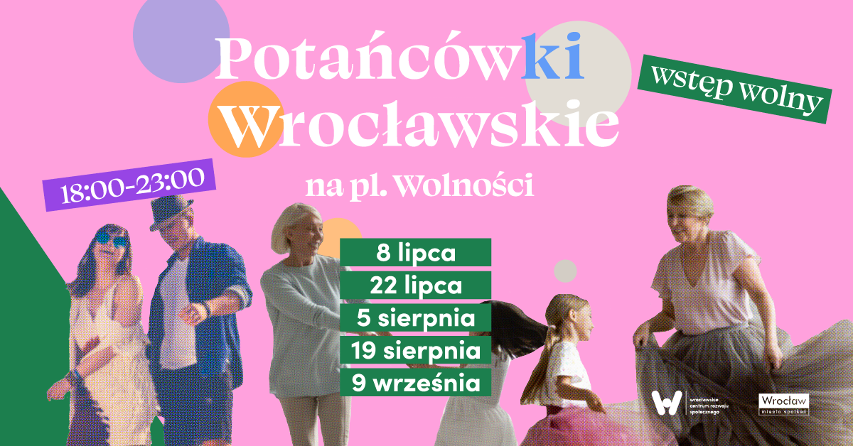 potańcówki wrocławskie na pl. Wolności - godziny 18-23, wstęp wolny, daty wydarzeń