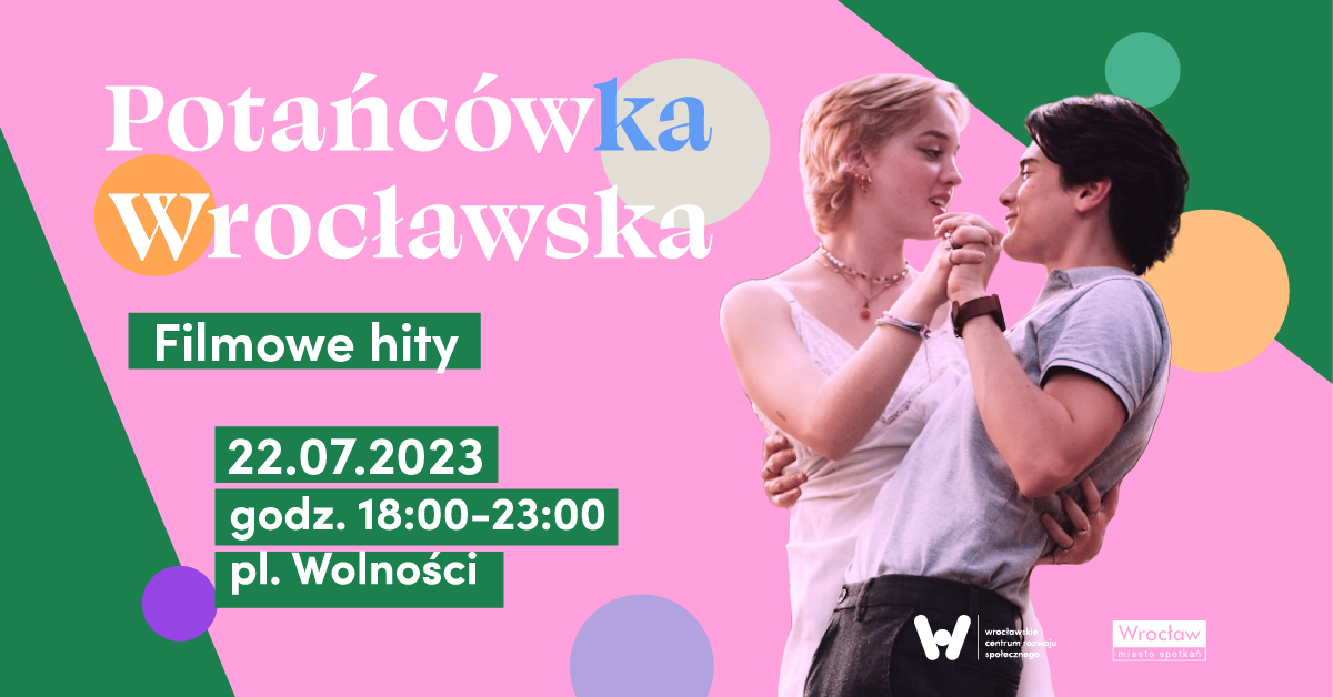 potańcówka wrocławska - filmowe hity 22.07.2023 pl. Wolności