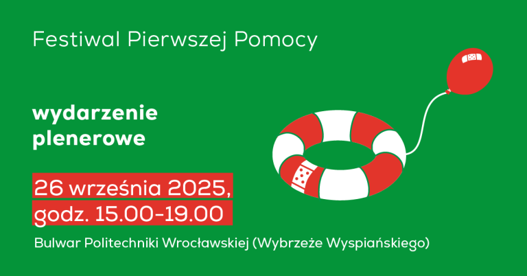 zielone tło, rysunek koła ratunkowego z przyczepionym balonikiem, napis: Festiwal Pierwszej Pomocy, wydarzenie plenerowe, 26 września 2025, godz. 15-19, bulwar Politechniki Wrocławskiej (Wybrzeże Wyspiańskiego)