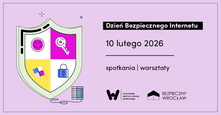 rysunek tarczy z czterema polami: uśmiechnięta emotka, lupa, kostka i kłódka; napis Dzień Bezpiecznego Internetu 10 lutego 2026 spotkania warsztaty logotypy WCRS oraz Bezpieczny Wrocław